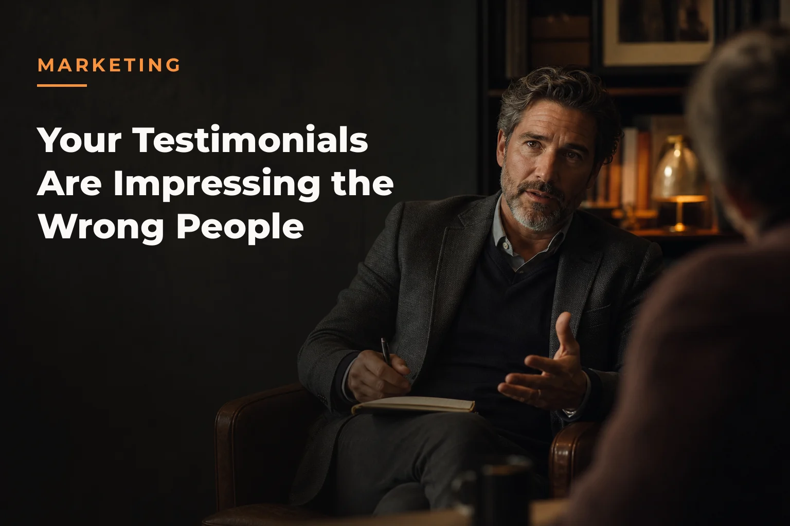 An editorial cover image for a piece on Your Testimonials Are Impressing the Wrong People. The cover reads: MARKETING Your Testimonials Are Impressing the Wrong People